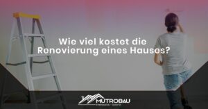 Read more about the article Wie viel kostet die Renovierung eines Hauses?