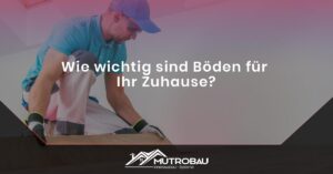 Read more about the article Wie wichtig sind Böden für Ihr Zuhause?