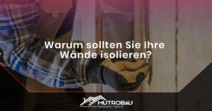 Read more about the article Warum sollten Sie Ihre Wände isolieren?