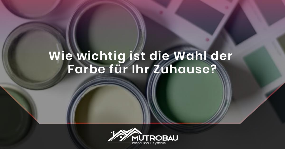 You are currently viewing Wie wichtig ist die Wahl der Farbe für Ihr Zuhause?