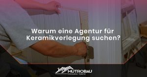 Read more about the article Warum eine Agentur für Keramikverlegung suchen?