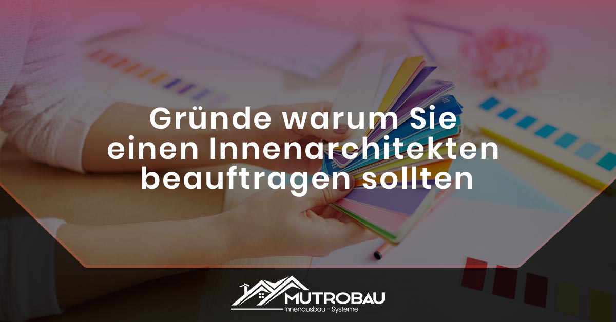 Gründe warum Sie einen Innenarchitekten beauftragen sollten