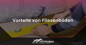 Read more about the article Vorteile von Fliesenböden